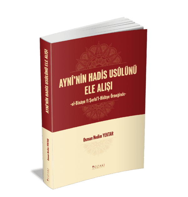 AYNİ'NİN HADİS USULÜNÜ ELE ALIŞI