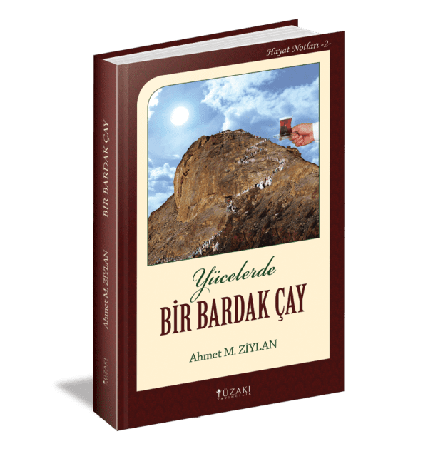 YÜCELERDE BİR BARDAK ÇAY