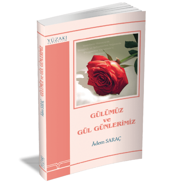 GÜLÜMÜZ VE GÜL GÜNLERİMİZ