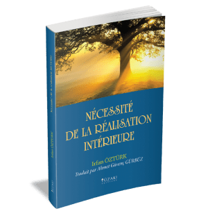 NECESSİTE DE LA REALISATION INTERIEURE
