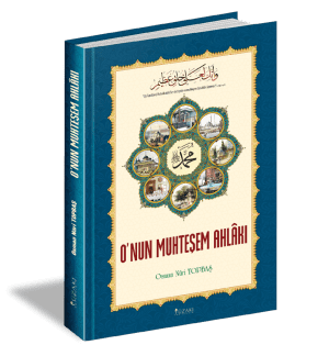 O'NUN MUHTEŞEM AHLAKI
