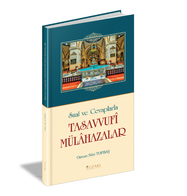 SUAL VE CEVAPLARLA TASAVVUFİ MÜLAHAZALAR (Ciltli)
