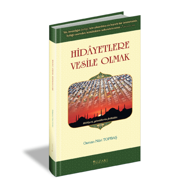 HİDAYETLERE VESİLE OLMAK (Ciltli)