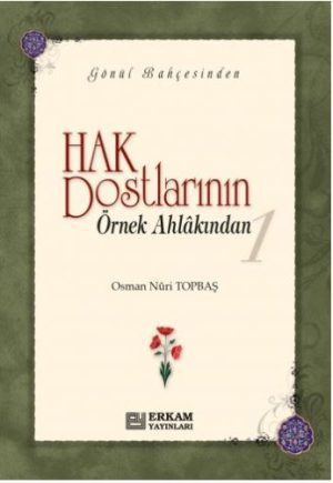 HAK DOSTLARININ ÖRNEK AHLÂKINDAN-1