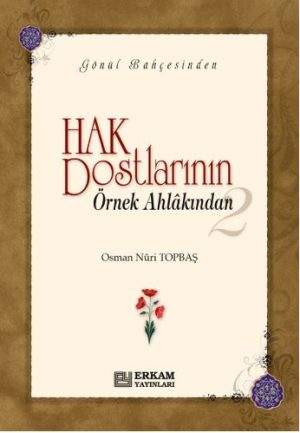 HAK DOSTLARININ ÖRNEK AHLÂKINDAN-2