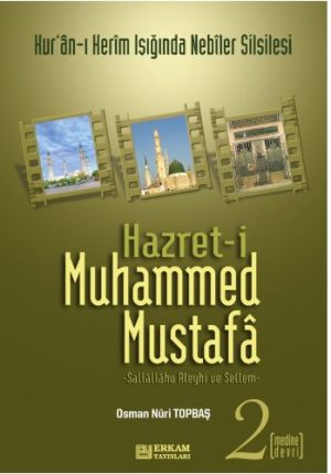 HZ. MUHAMMED MUSTAFA-2 (Medine Devri)