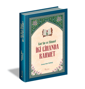KURAN VE SÜNNET İKİ CİHANDA RAHMET