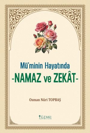 Mü’minin Hayatında NAMAZ ve ZEKÂT   /  2025 Yılı Dergi Abonelerine Hediye