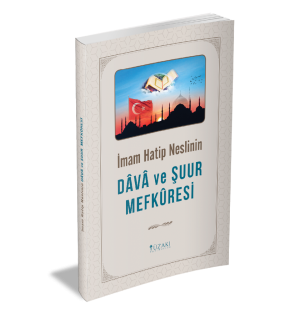 İmam Hatip Neslinin DÂVÂ ve ŞUUR MEFKÛRESİ